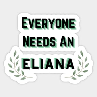 Eliana Name Design Everyone Needs An Eliana Sticker